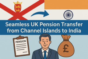 Seamless UK Pension Transfer from Channel Islands to India