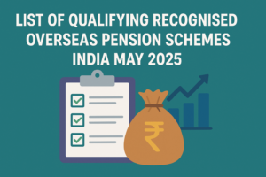 List of Qualifying Recognised Overseas Pension Schemes India May 2025