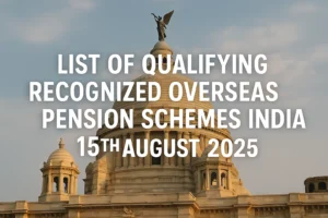 List of Qualifying Recognized Overseas Pension Schemes India 15th August 2025
